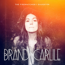 Load image into Gallery viewer, Brandi Carlile - The Firewatcher’s Daughter