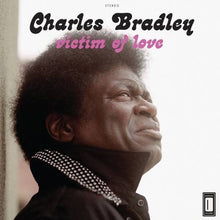 Load image into Gallery viewer, Charles Bradley - Victim of Love