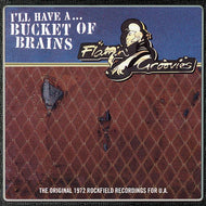 Flamin’ Groovies - I’ll Have A… Bucket of Brains RSD
