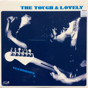 The Tough & Lovely - Teardrops