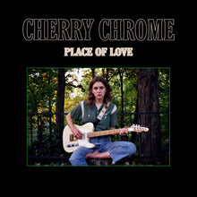 Load image into Gallery viewer, Cherry Chrome - Place of Love CD
