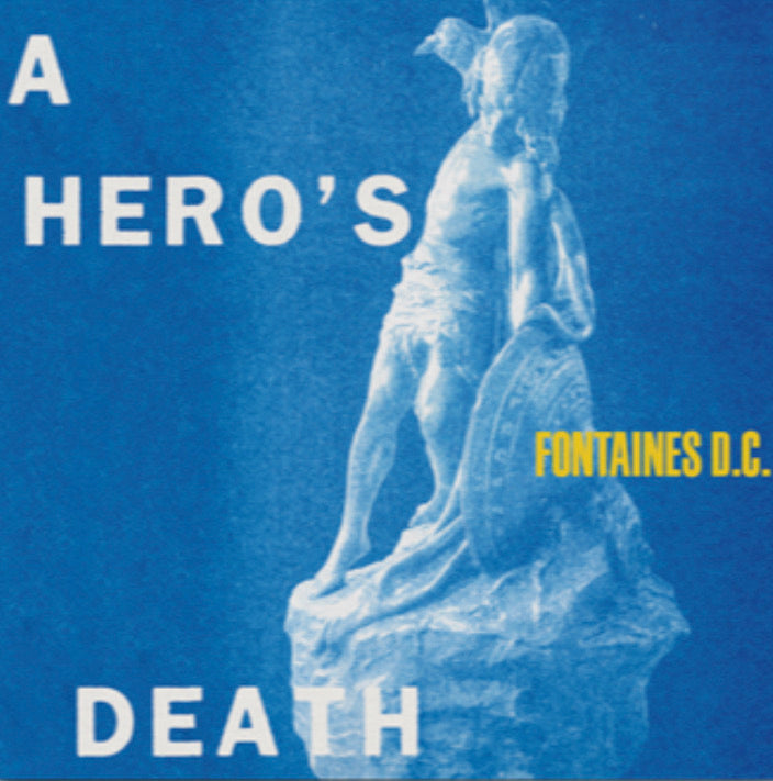 Fontaines D.C. - A Hero’s Death