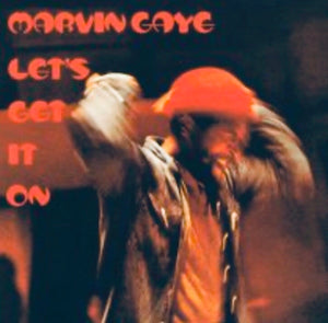 Marvin Gaye - Let’s Get it On