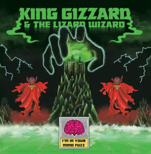 King Gizzard & The Lizard Wizard - I’m In Your Mind Fuzz