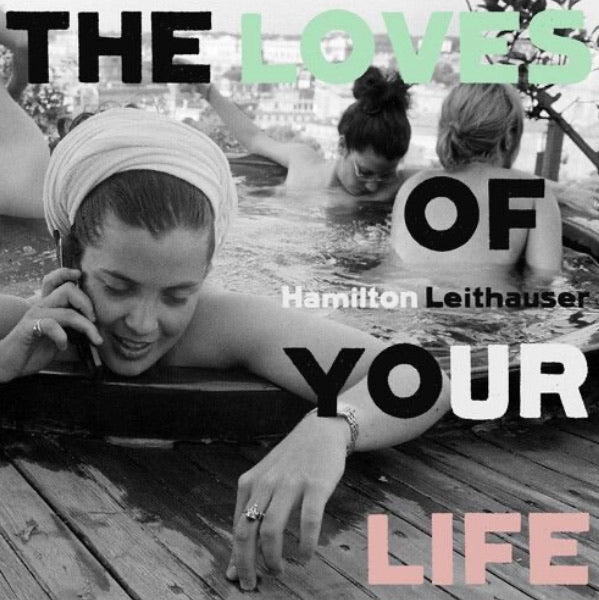 Hamilton Leithauser - The Loves Of Your Life