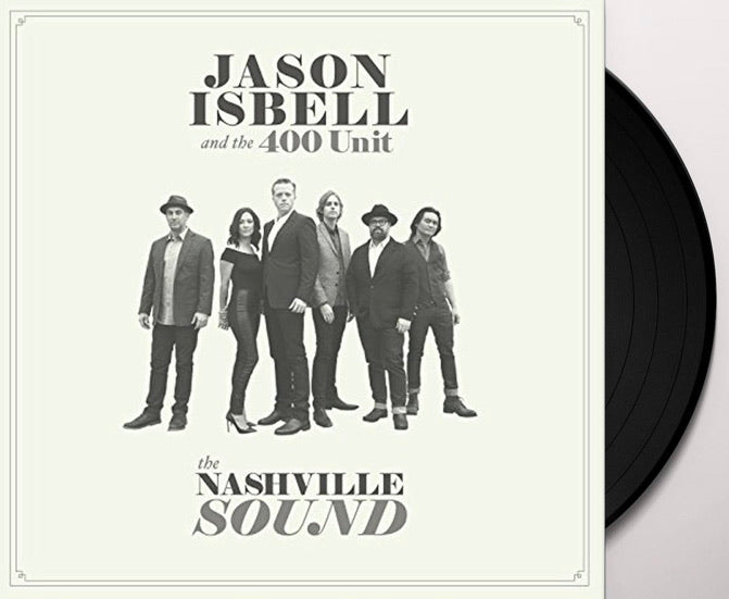 Jason Isbell and The 400 Unit - The Nashville Sound