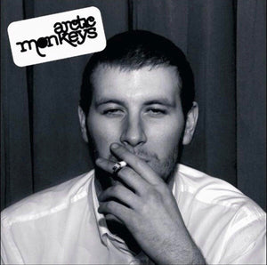Arctic Monkeys - Whatever People Say I Am, That’s What I’m Not