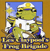Load image into Gallery viewer, Les Claypool’s Fearless Flying Frog Brigade
