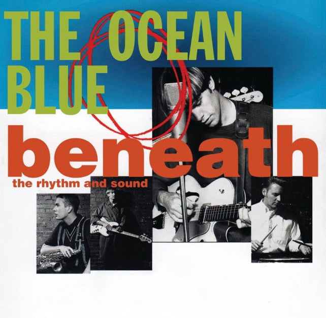 The Ocean Blue - Beneath The Rhythm and Sound