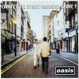 Oasis - (What’s the Story) Morning Glory?