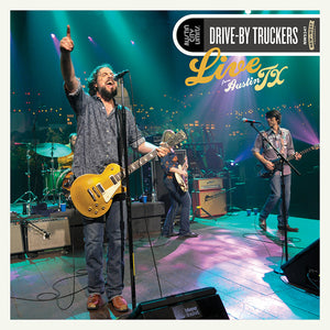 Drive-By Truckers - Live from Austin TX