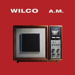 Wilco - A.M. (Deluxe)