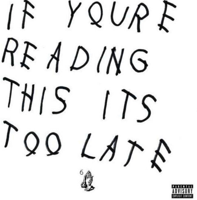 Drake - If You’re Reading This It’s Too Late