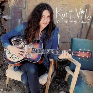 Kurt Vile - B’lieve I’m Going Down...